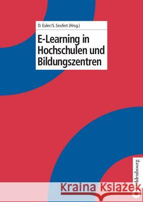 E-Learning in Hochschulen und Bildungszentren Dieter Euler, Sabine Seufert 9783486200089 Walter de Gruyter - książka