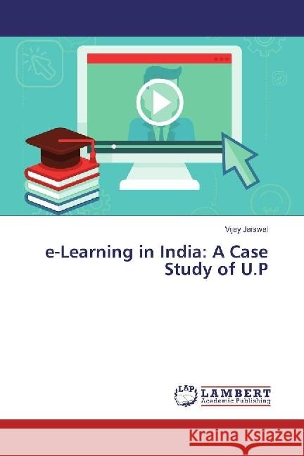 e-Learning in India: A Case Study of U.P Jaiswal, Vijay 9786202055291 LAP Lambert Academic Publishing - książka