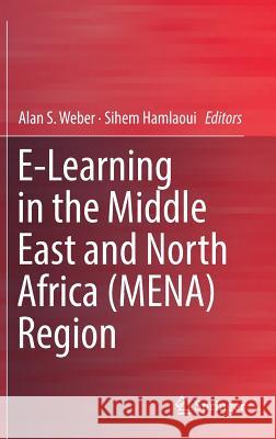 E-Learning in the Middle East and North Africa (Mena) Region Weber, Alan S. 9783319689982 Springer - książka