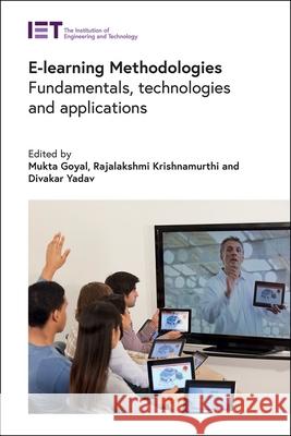 E-Learning Methodologies: Fundamentals, Technologies and Applications Mukta Goyal Rajalakshmi Krishnamurthi Divakar Yadav 9781839531200 Institution of Engineering & Technology - książka