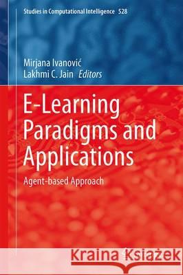 E-Learning Paradigms and Applications: Agent-Based Approach Ivanovic, Mirjana 9783642419645 Springer - książka