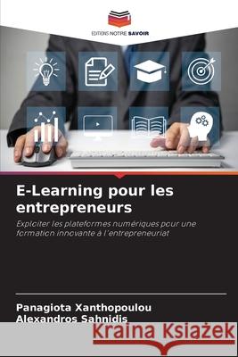 E-Learning pour les entrepreneurs Panagiota Xanthopoulou Alexandros Sahnidis 9786207852628 Editions Notre Savoir - książka