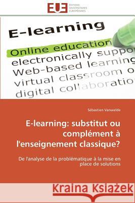 E-Learning: Substitut Ou Complément À l'Enseignement Classique? Vanwelde-S 9783841794024 Editions Universitaires Europeennes - książka
