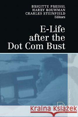 E-Life After the Dot Com Bust Preissl, Brigitte 9783790824537 Not Avail - książka