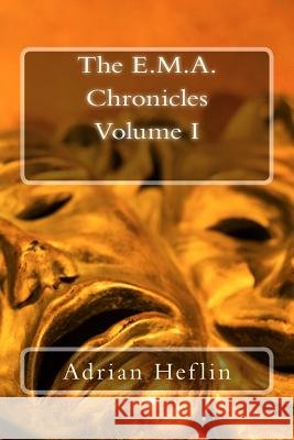 E.M.A. Chronicles: Volume I Adrian Q. Heflin 9781491078341 Createspace - książka