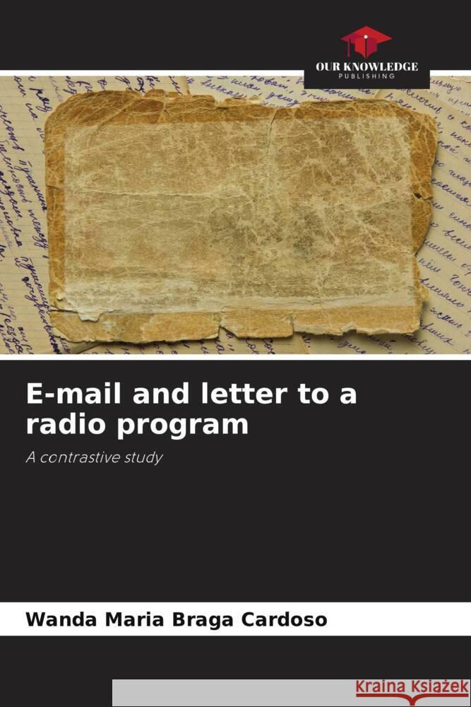 E-mail and letter to a radio program Wanda Maria Braga Cardoso 9786208295479 Our Knowledge Publishing - książka