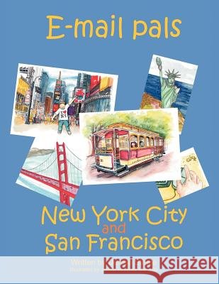 E-Mail Pals: San Francisco and New York City Steele, Denise 9781467049610 Authorhouse - książka