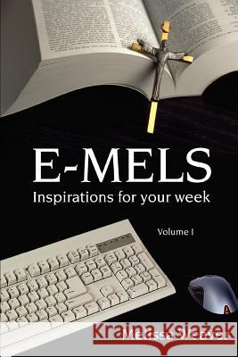 E-Mels: Inspirations for Your Week Weaver, Melissa 9780595388332 iUniverse - książka