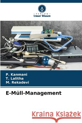 E-M?ll-Management P. Kanmani T. Lalitha M. Rekadevi 9786207695805 Verlag Unser Wissen - książka