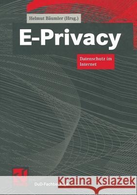 E-Privacy: Datenschutz Im Internet Helmut Baumler 9783528039219 Vieweg+teubner Verlag - książka