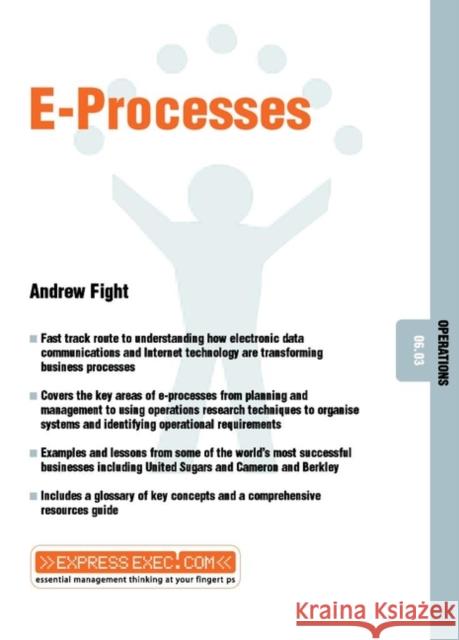 E-Processes: Operations 06.03 Fight, Andrew 9781841123981 JOHN WILEY AND SONS LTD - książka