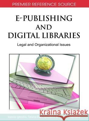 E-Publishing and Digital Libraries: Legal and Organizational Issues Iglezakis, Ioannis 9781609600310 Information Science Publishing - książka