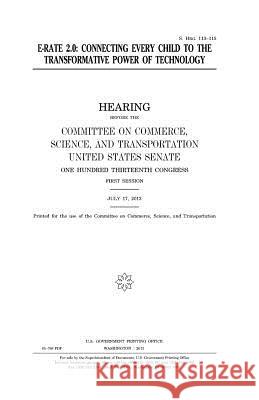 E-Rate 2.0: connecting every child to the transformative power of technology Senate, United States 9781981677795 Createspace Independent Publishing Platform - książka