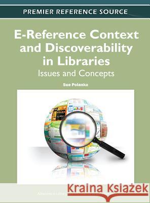 E-Reference Context and Discoverability in Libraries: Issues and Concepts Polanka, Sue 9781613503089 Information Science Reference - książka