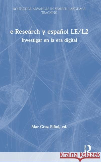 E-Research Y Español Le/L2: Investigar En La Era Digital Cruz Piñol, Mar 9781138359727 TAYLOR & FRANCIS - książka