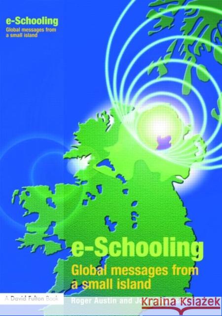 E-Schooling: Global Messages from a Small Island Austin, Roger 9781843123804 David Fulton Publishers, - książka