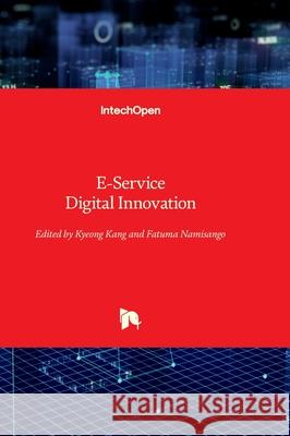 E-Service Digital Innovation Kyeong Kang Fatuma Namisango 9781803565729 Intechopen - książka