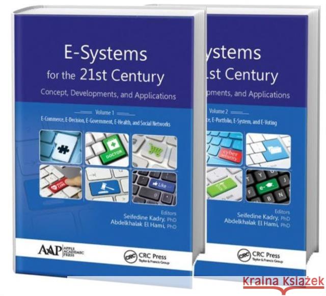 E-Systems for the 21st Century: Concept, Developments, and Applications - Two Volume Set Seifedine Kadry Abdelkhalak El Hami  9781771882552 Apple Academic Press - książka