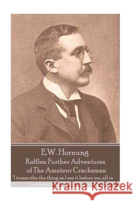 E.W. Hornung - Raffles: Further Adventures of The Amateur Cracksman: 