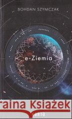 e-Ziemia Bohdan Szymczak 9788391136263 Ośrodek Karta - książka
