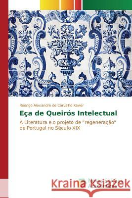Eça de Queirós Intelectual de Carvalho Xavier Rodrigo Alexandre 9783841712554 Novas Edicoes Academicas - książka