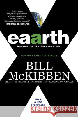 Eaarth: Making a Life on a Tough New Planet Bill McKibben 9780312541194 St. Martin's Griffin - książka