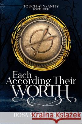 Each According Their Worth: Touch of Insanity Book 4 Rosa Marchisella 9781989016282 Ember Park Imprint - książka