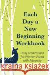 Each Day a New Beginning Workbook Karen Casey 9781684814886 Mango Media
