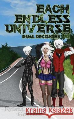 Each Endless Universe: Dual Decisions Krista Gossett 9781981011780 Independently Published - książka