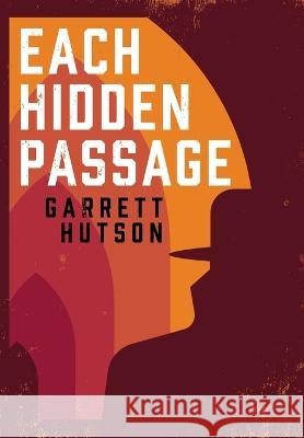 Each Hidden Passage Garrett Hutson 9781953846051 Warfleigh Publishing - książka