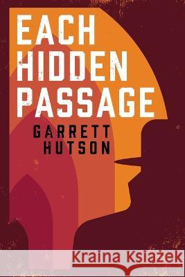 Each Hidden Passage Garrett Hutson 9781953846129 Warfleigh Publishing - książka
