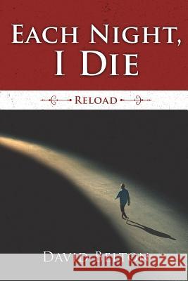 Each Night, I Die: Reload David Belton 9781949362978 Stonewall Press - książka