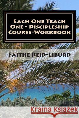 Each One Teach One - Discipleship Course Workbook Faithe Reid-Libur 9781500206147 Createspace - książka