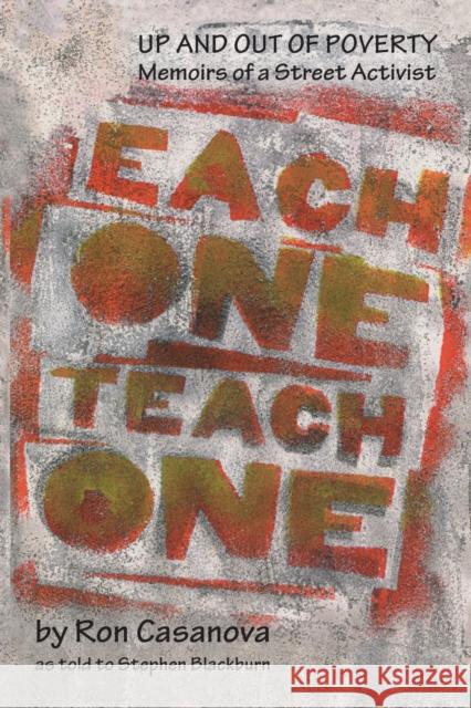 Each One Teach One: Up and Out of Poverty; Memoirs of a Street Activist Casanova, Ron 9780810145054 Curbstone Press - książka