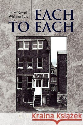 Each to Each G. T. Dempsey 9781441509963 Xlibris Corporation - książka