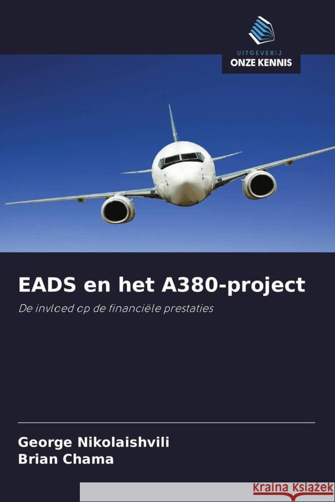 EADS en het A380-project Nikolaishvili, George, Chama, Brian 9786203736809 Uitgeverij Onze Kennis - książka