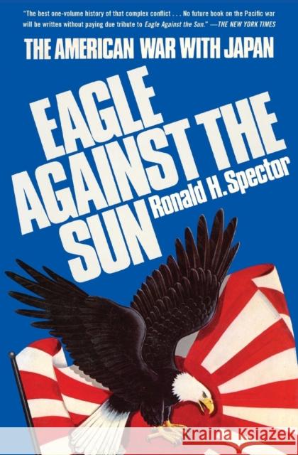 Eagle Against the Sun Spector, Ronald H. 9781982135232 Free Press - książka