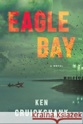 Eagle Bay Ken Cruickshank 9781960981011 Glendoveer Press - książka