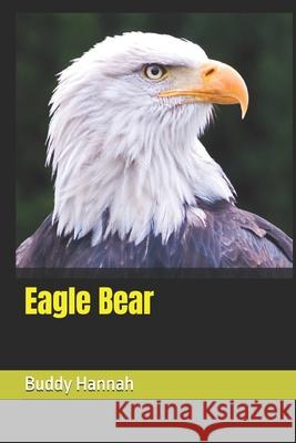 Eagle Bear Buddy Hannah 9781544931951 Createspace Independent Publishing Platform - książka