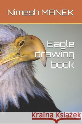 Eagle drawing book MANEK Nimesh MANEK 9798418705754 Independently published - książka