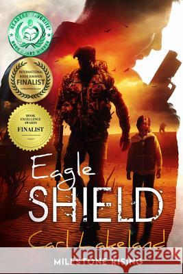 Eagle Shield: Milestone Rising Carl Lakeland   9780648587026 Leif Karl Schlemmer - książka