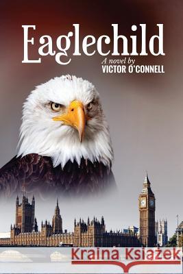 Eaglechild Victor O'Connell 9780994756701 Kanata Publications - książka