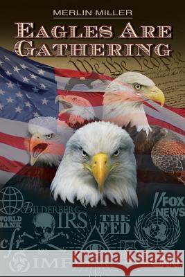 Eagles Are Gathering Merlin Miller Paul T. Angel Paul T. Angel 9780988199781 American Free Press - książka