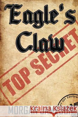 Eagle's Claw Morgan Jameson 9781544265933 Createspace Independent Publishing Platform - książka