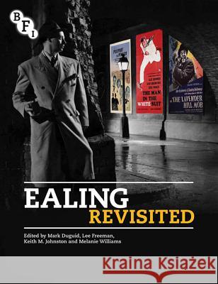 Ealing Revisited Mark Duguid, Lee Freeman, Keith Johnston 9781844575107 Bloomsbury Publishing PLC - książka