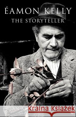 Eamon Kelly: The Storyteller: An Autobiography Kelly, Eamon 9781856354394 Mercier Press - książka