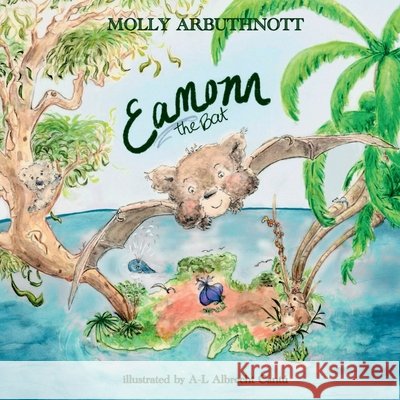 Eamonn the Bat Molly Arbuthnott Ana Lucia Albrecht Cantu 9789697392995 Molly Arbuthnott - książka