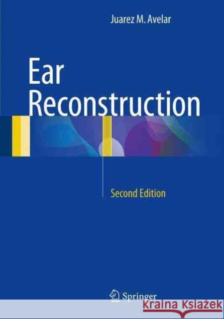 Ear Reconstruction Juarez M. Avelar 9783319503936 Springer - książka