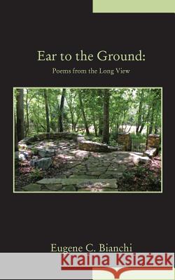 Ear to the Ground Eugene C. Bianchi   9781936912698 Parson''s Porch Books - książka