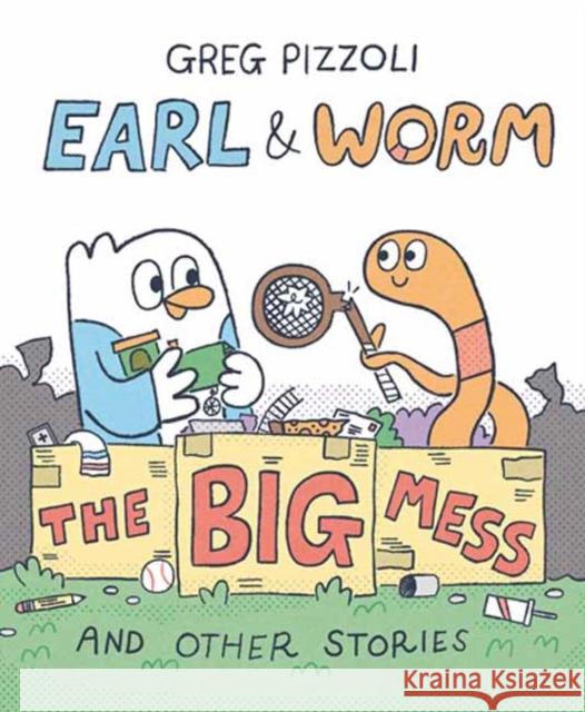 Earl & Worm #2: The Big Mess and Other Stories Greg Pizzoli 9780593649701 Alfred A. Knopf Books for Young Readers - książka
